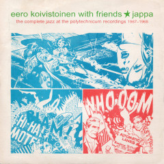 Eero Koivistoinen with friends - Eero Koivistoinen with friends - Jappa: The Complete Jazz at the Polytechnicum Recordings 1967-1968, 2LP