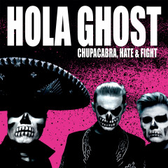 Hola Ghost - Chupacabra, Hate & Fight (CD)