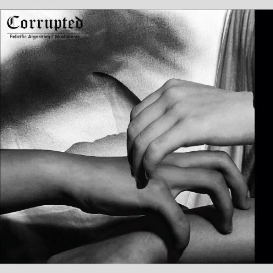 Corrupted - Felicific Algorithm / Mushikeras, CD