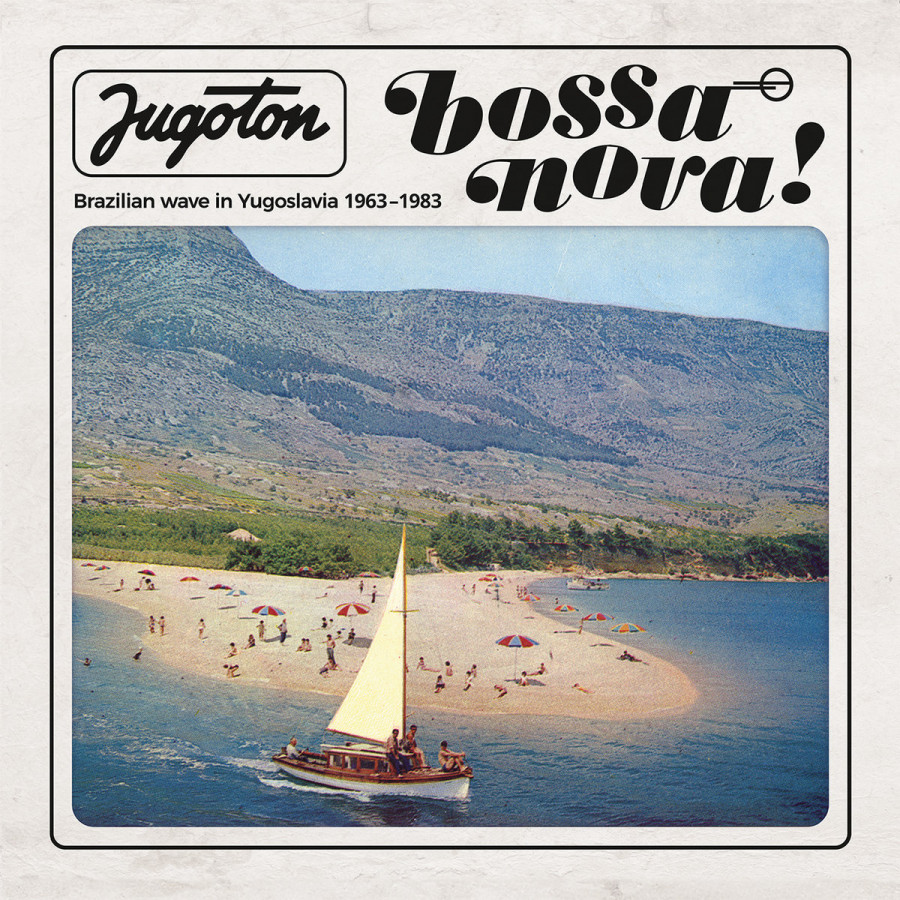 Various Artists - Jugoton Bossa Nova! - Brazilian Wave in Yugoslavia 1963-1983, 2LP