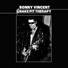 Sonny Vincent - Snake Pit Therapy LP
