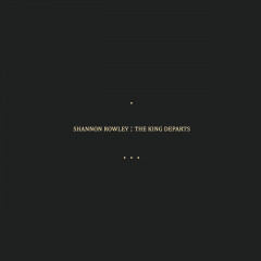 Shannon Rowley - The King Departs, LP