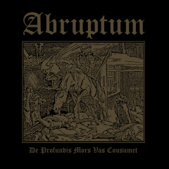 Abruptum - De Profundis Mors Vas Cousumet, MLP