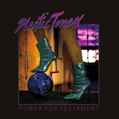 Plastic Tones - Power Pop Testament