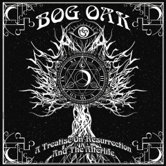 Bog Oak - A Treatise on Resurrection and the Afterlife, CD