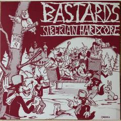 Bastards - Siberian Hardcore, LP