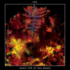 Coil - Moons Milk (In Four Phases)
