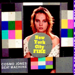 Cosmo Jones Beat Machine - New York City Fire, 7"