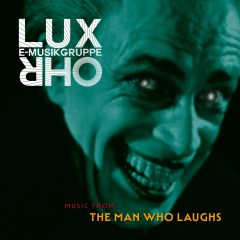 E-Musikgruppe Lux Ohr feat. Ami Hassinen - Music from The Man Who Laughs, CD