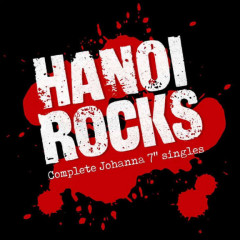 Hanoi Rocks - Complete Johanna 7" Singles (Sold Separately)