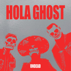Hola Ghost - Undead