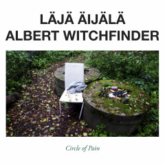 Läjä Äijälä & Albert Witchfinder - Circle of Pain, CD