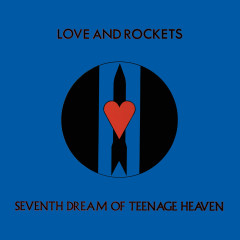 Love and Rockets - Seventh Dream of Teenage Heaven, LP