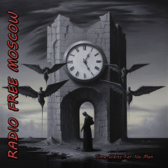Radio Free Moscow - Time Waits for No Man, CD