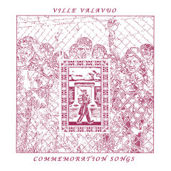 Ville Valavuo - Commemoration Songs, LP