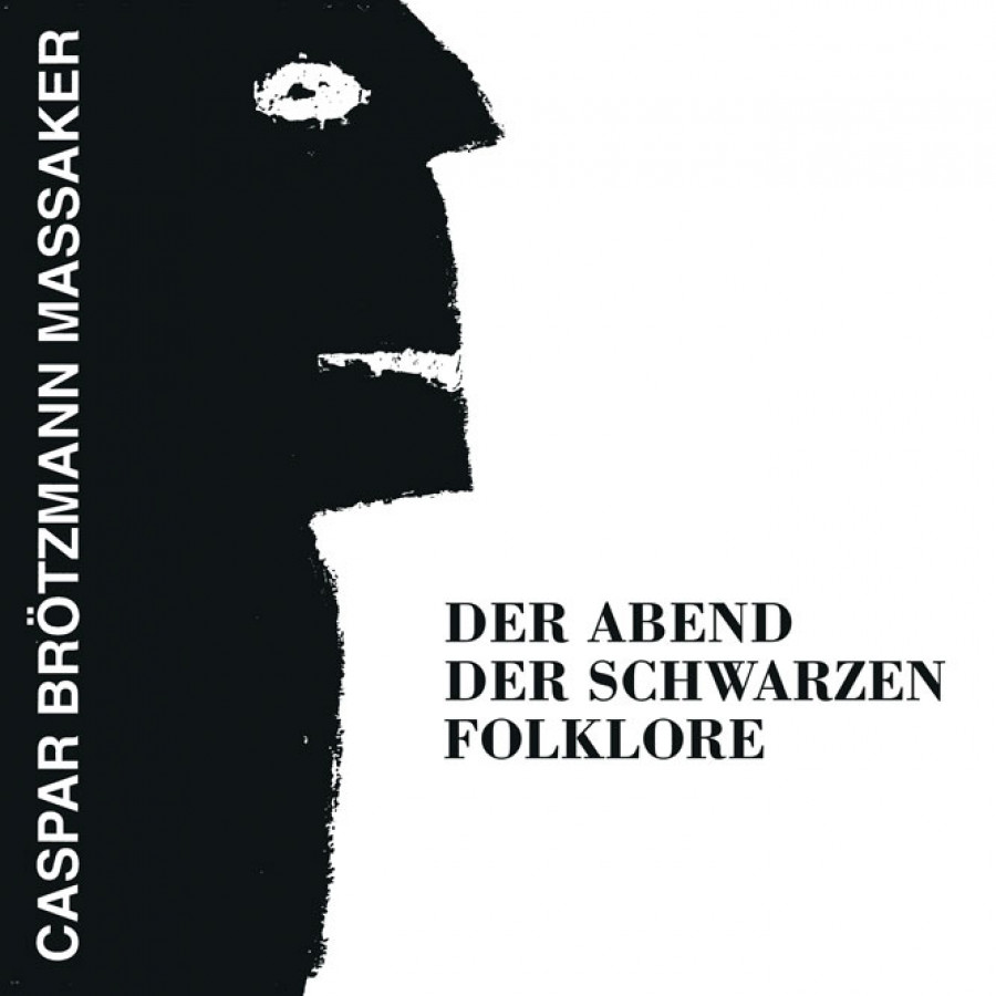 Caspar Brötzmann Massaker - Der Abend Der Schwarzen Folklore, LP