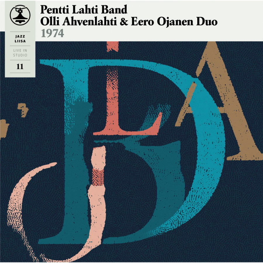 Pentti Lahti Band / Olli Ahvenlahti & Eero Ojanen Duo - Jazz-Liisa 11