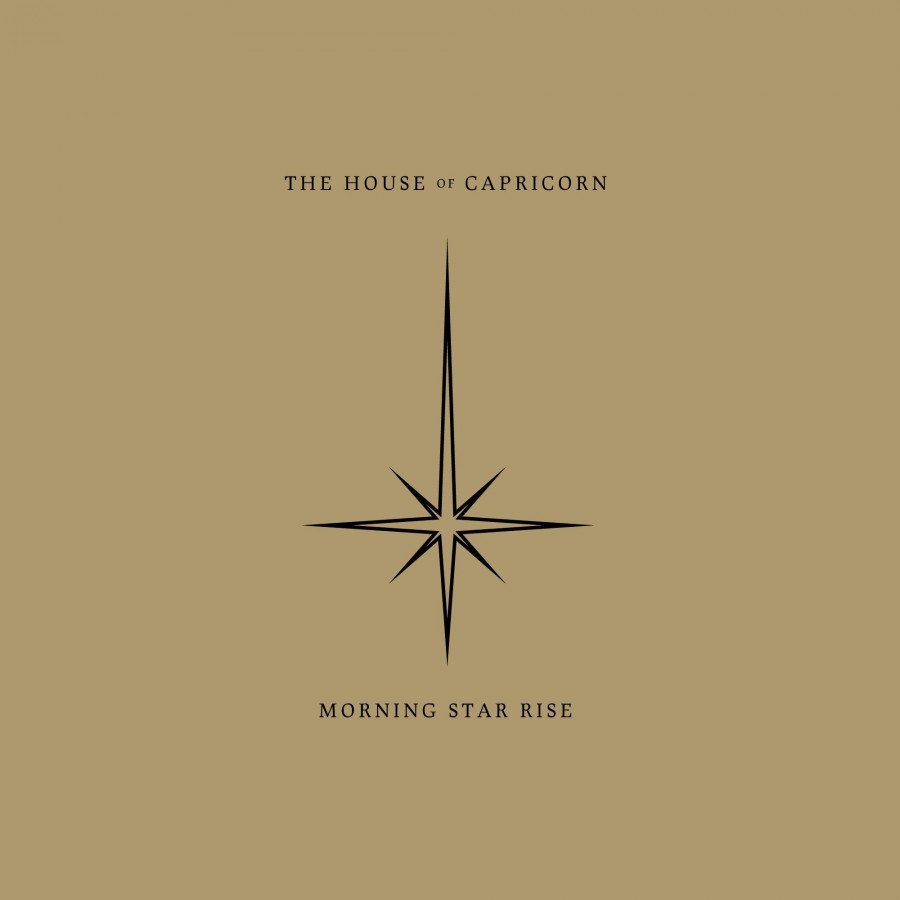 The House of Capricorn - Morning Star Rise