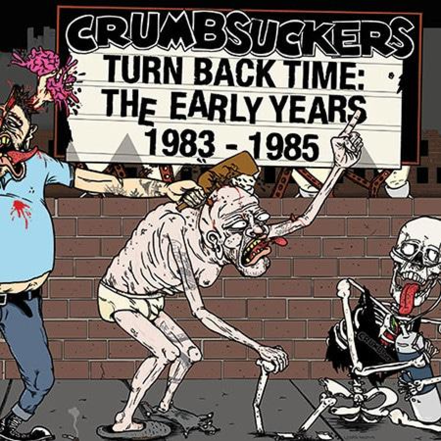 Crumbsuckers - Turn Back Time: The Early Years 1983-1985, 2CD