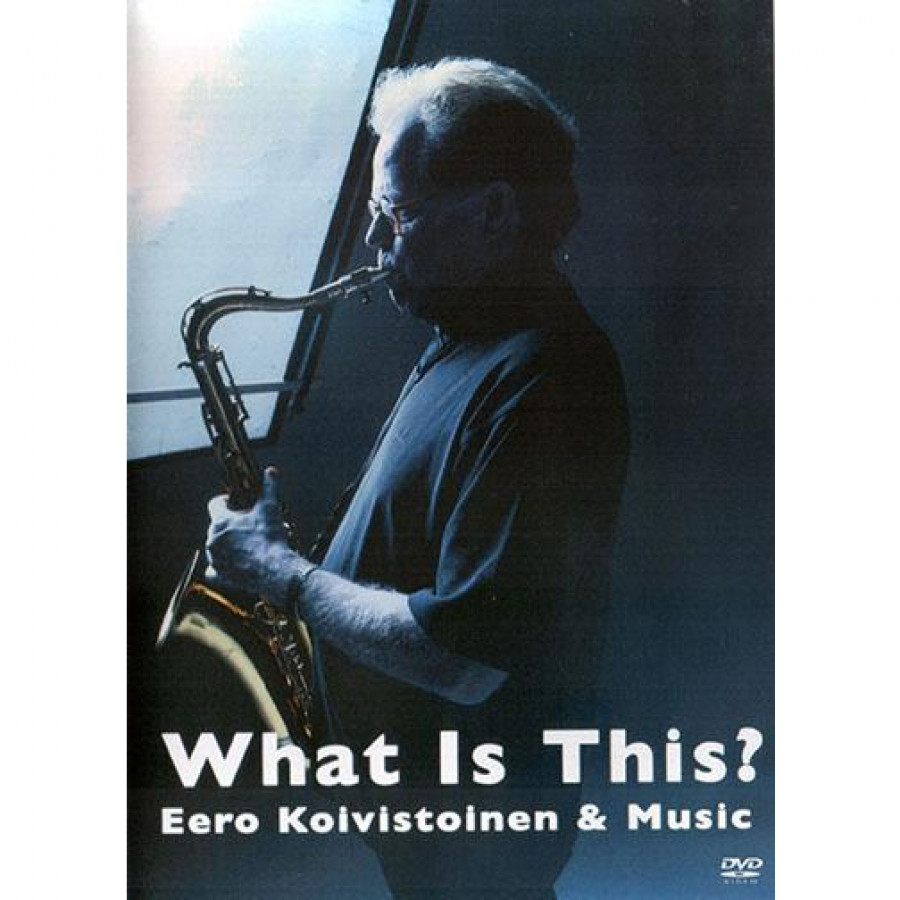 Eero Koivistoinen - What is This? - Eero Koivistoinen & Music, DVD