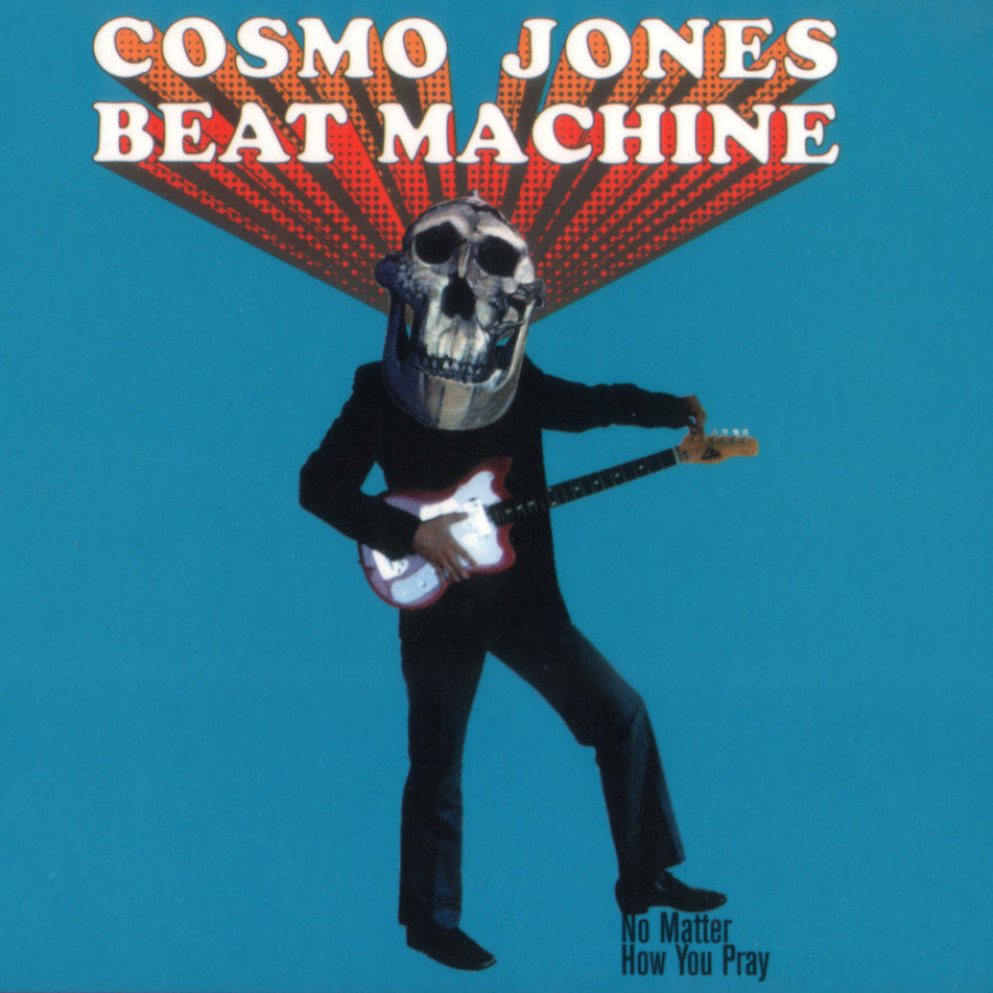 Cosmo Jones Beat Machine - No Matter Now You Pray, CD