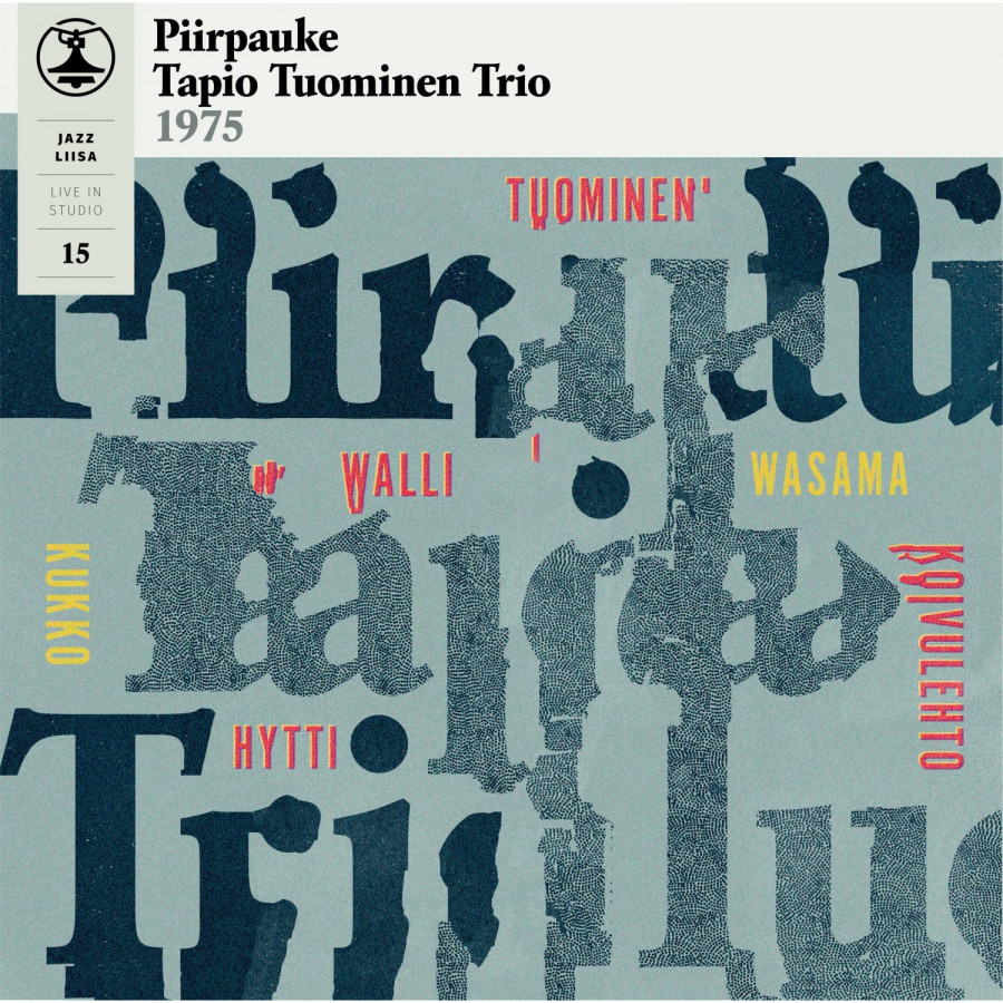 Piirpauke / Tapio Tuominen Trio - Jazz-Liisa 15