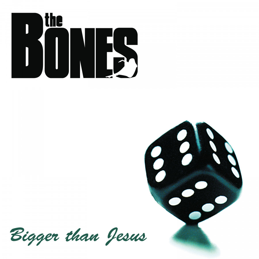 The Bones - Bigger Than Jesus